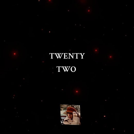 22 by Taylor Swift Song: Lyrics and Music | Spotify