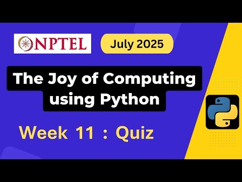 NPTEL The Joy of Computing using Python Week 11 Assignment 11 Answers Solution Quiz | July 2025