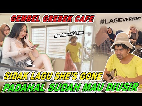 Gembel Grebek Cafe | Sidak Lagu She's Gone Padahal Sudah Mau Diusir!