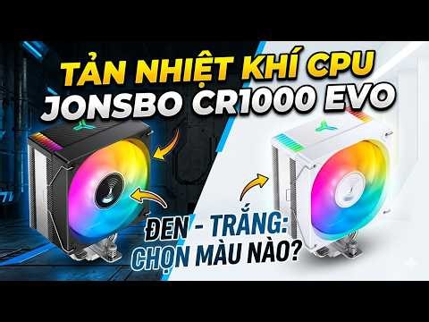 Tản nhiệt khí Jonsbo CR 1000 EVO đen cho socket Intel LGA 1700