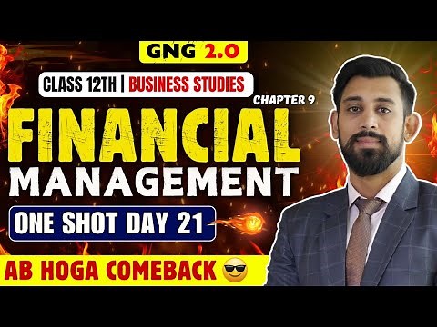 GNG Business studies | Day 21 | Chapter 9 | Class 12 | Financial Management