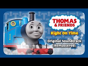 Thomas & Friends - Right On Time OST (Remastered)
