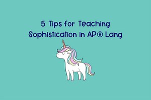 5 Tips for Teaching Sophistication in AP Lang - Coach Hall Writes