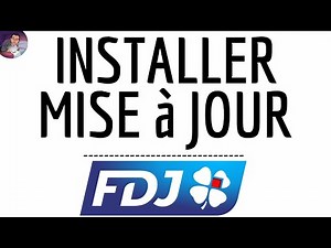 MISE A JOUR FDJ, mettre à jour l'application FDJ ( loto ) et TELECHARGER la DERNIERE Version