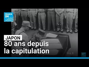 World War II: 80 years since the Japanese surrender • FRANCE 24