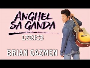 Brian Gazmen - Anghel Sa Ganda Lyrics (PBB OTSO Song)