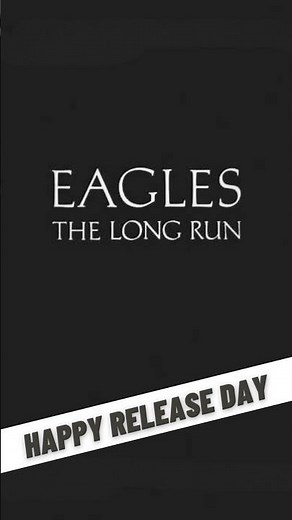 Eagles - The Long Run | 44th Anniversary
