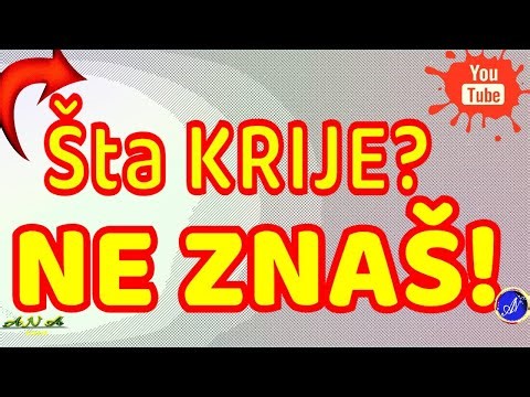 NE ZNAŠ! ŠTA KRIJE ..