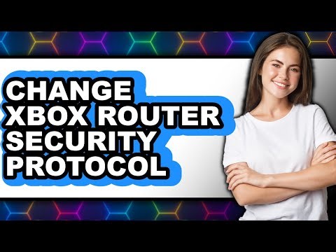 How to Change Xbox Router Security Protocol (updated)