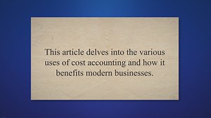 Uses of Cost Accounting