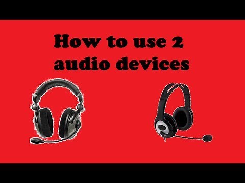 How to play sound through two outputs / headsets