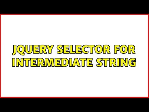 jQuery selector for intermediate string (3 Solutions!!)