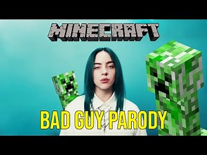 Bad Guy - Billie Eilish (Minecraft Parody) | Creepers