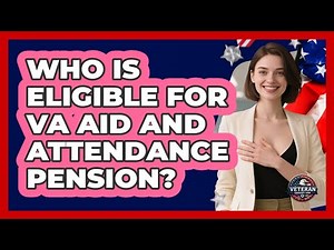 Who Is Eligible For VA Aid And Attendance Pension? - Veteran Community Guide