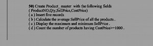 50) Create Product master with the following fields (ProductNO,... | Filo