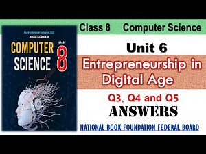Unit 6 Entrepreneurship in Digital Age Q3 Q4 Q5 Answers | NBF Islamabad Class 8 Computer Science