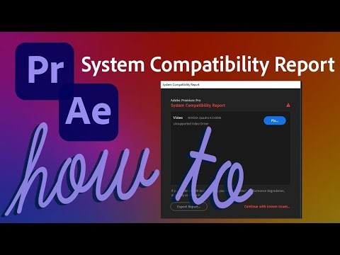 FAQ: What is System Compatibility Report in After Effects and Premiere Pro