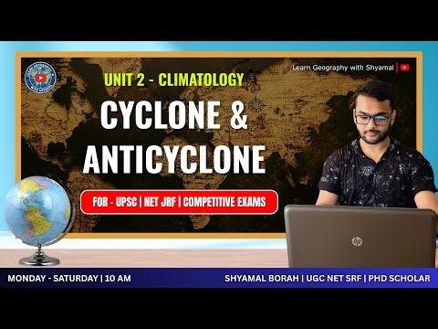 Cyclone & Anticyclone | UGC NET JRF | (Unit 2 - Climatology) | Geography | 2025