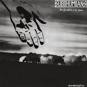Subhumans - From The Cradle To The Grave