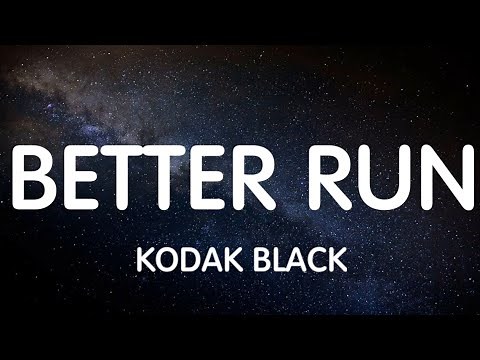 Kodak Black - Better Run (Lyrics) New Song
