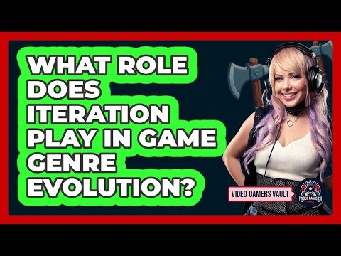 What Role Does Iteration Play In Game Genre Evolution? - Video Gamers Vault