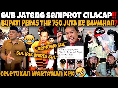 GUB JATENG SEMPROT CILACAP‼️BUPATI MINTA THR 750 JUTA KE BAWAHAN❓CELETUKAN WARTAWAN KPK🤣