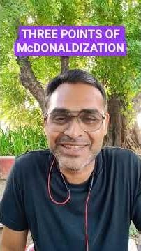 GEORGE RITZER McDonaldization (Weber's युक्तिकरण Rationalisation)