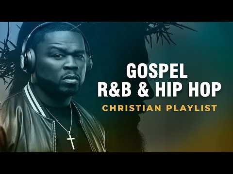 GOSPEL R&B & HIP HOP – Christian Playlist | Trap Gospel, Worship Rap & Faith-Driven Vibes