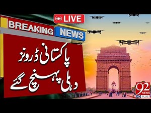 LIVE | Pakistani Drones Reach Delhi | Operation Bunyan ul Marsoos | Latest Updates | 92 News HD