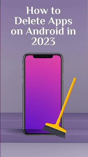 How to Delete Apps on Android in 2023