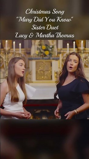 Christmas Song - "Mary Did You Know" - Sister Duet - Lucy & Martha Thomas