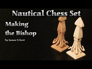 Nautical Chess Set: Making the Bishop