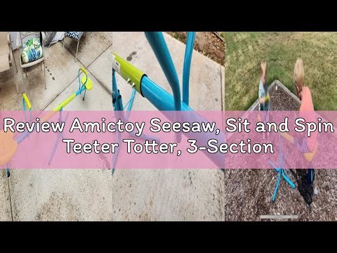 Review Amictoy Seesaw, Sit and Spin Teeter Totter, 3-Section Reinforced Frame for Enhanced Stability