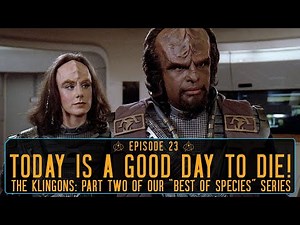 Today is a Good Day to Die! | The Klingons: Part Two of SNP's "Best of Species" Series