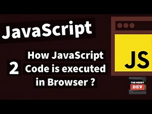Demystifying JavaScript Tutorials For Beginners(2020)-#2-How JavaScript Code is Executed in Browser