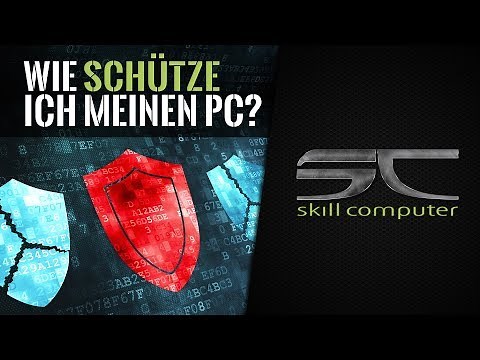 WIE SCHÜTZE ICH MEINEN PC? // IT-Sicherheit // skill computer