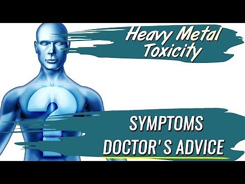 Heavy Metal Toxicity Symptoms Doctor's Advice