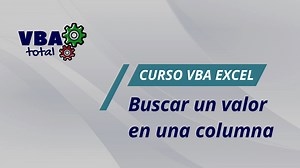 Lección 15: Buscar un valor en una columna Excel (Find).