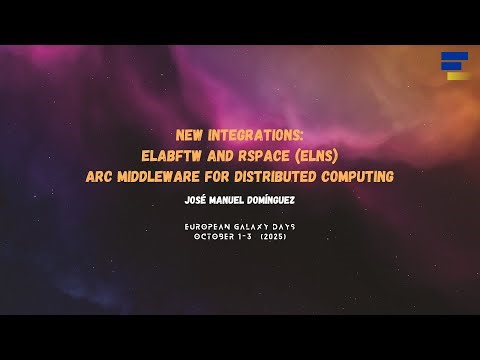 New integrations: eLabFTW and RSpace (ELNs), ARC middleware for distributed computing