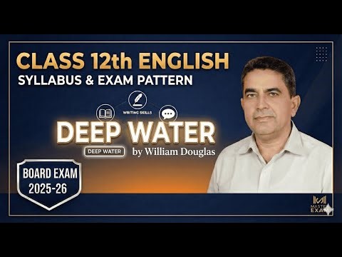 Title: Deep Water Class 12 English | Summary, Theme & Important Questions | Board Exam 2025-26