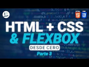 Curso de HTML, CSS y FLEXBOX desde cero - PARTE 3 👨🏻‍💻🔝