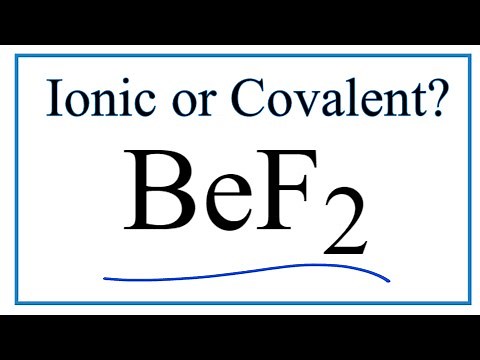 Is BeF2 (Beryllium fluoride) Ionic or Covalent/Molecular?