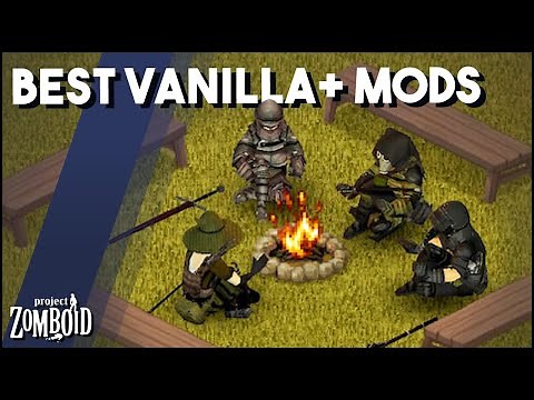 Project Zomboid's Best Mods For All Playthroughs! Vanilla+ Mods For Project Zomboid!
