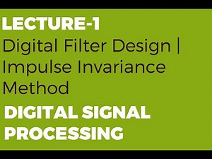 Digital Filter Design | Impulse Invariance Method