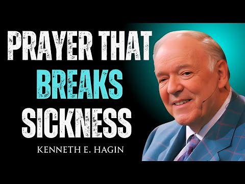A 2-Minute Prayer That Breaks Every Chain of Sickness | Kenneth E Hagin
