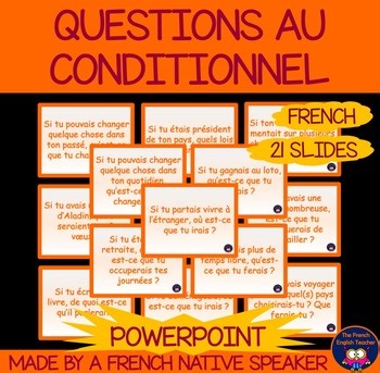 LE CONDITIONNEL PRÉSENT - POWERPOINT - CONVERSATION QUESTIONS in FRENCH - SI...