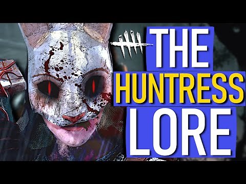 Dead By Daylight - The HUNTRESS Lore FULL Backstory!