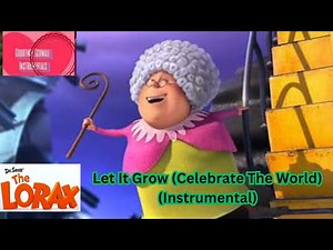 Dr. Seuss, The Lorax - Let It Grow (Celebrate The World) (Instrumental)
