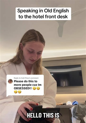 Speaking Old English to the Hotel Front Desk