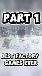 What are the best factory games?!?